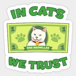 In Cats We Trust Sticker